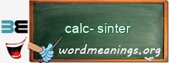 WordMeaning blackboard for calc-sinter
